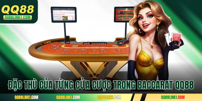 Hướng Dẫn Baccarat QQ88 Theo Luật Chơi Chuẩn Trong 1 Phút 3 Khám phá đặc thù của từng cửa cược trong Baccarat QQ88
