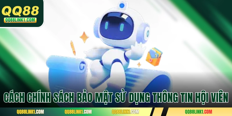 Cách chính sách bảo mật sử dụng thông tin hội viên