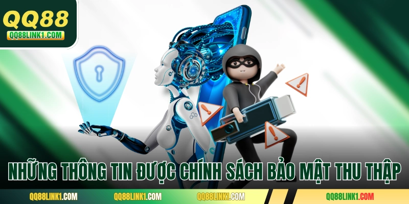 Những thông tin được chính sách bảo mật QQ88 thu thập