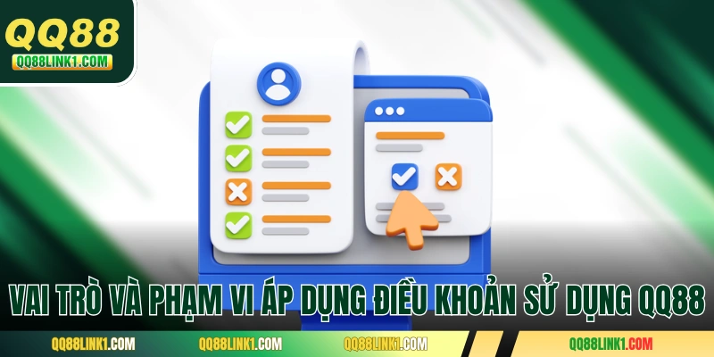 Vai trò và phạm vi áp dụng điều khoản sử dụng QQ88 