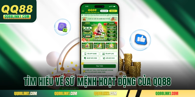 Tìm hiểu về sứ mệnh hoạt động của QQ88