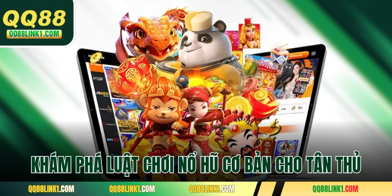 Khám phá luật chơi nổ hũ cơ bản cho tân thủ