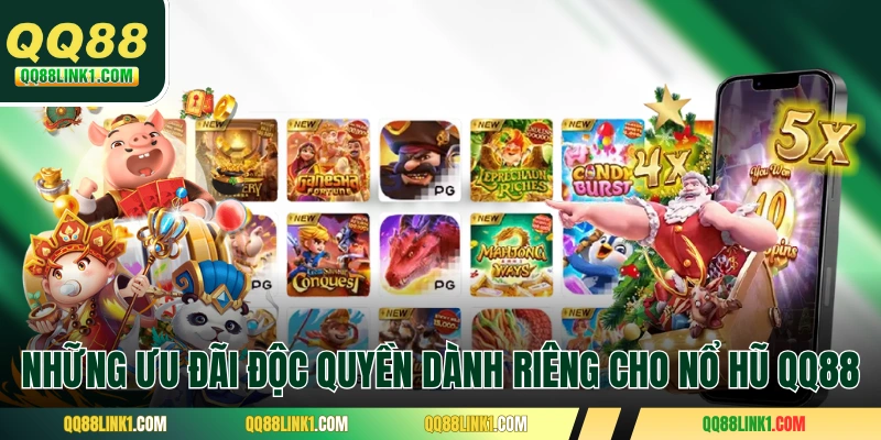 Những ưu đãi độc quyền dành riêng cho nổ hũ QQ88