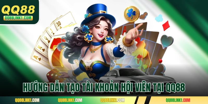 Hướng dẫn tạo tài khoản hội viên tại QQ88