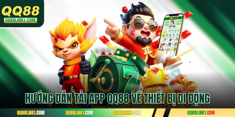 Hướng dẫn tải app QQ88 về thiết bị di động