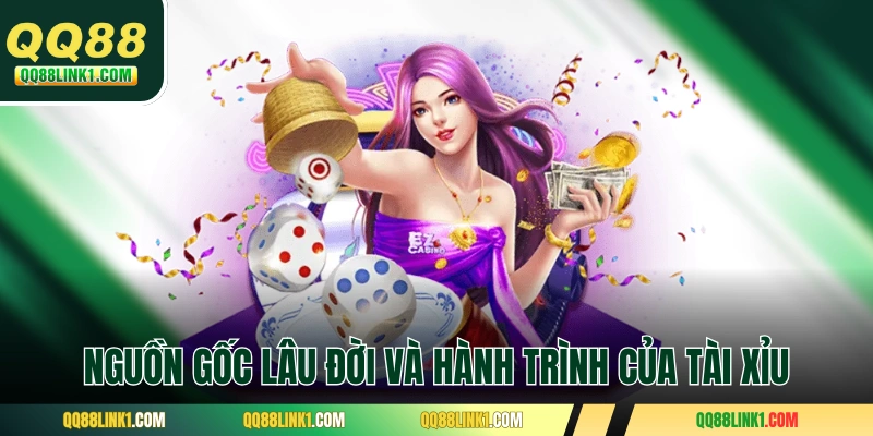 Nguồn gốc lâu đời và hành trình “bành trướng” của tài xỉu