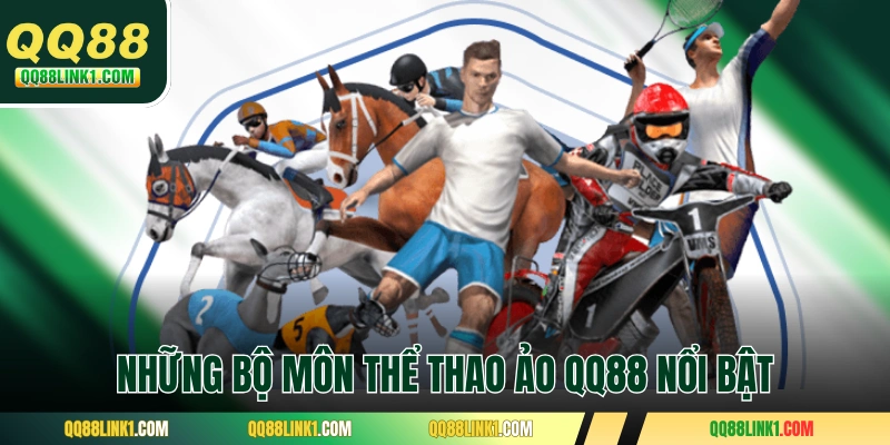 Những bộ môn thể thao ảo QQ88 nổi bật