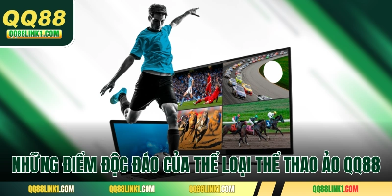 Những điểm độc đáo của thể loại thể thao ảo QQ88