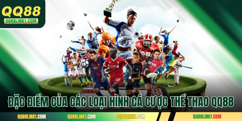 Thể Thao QQ88 3 Đặc điểm của các loại hình cá cược thể thao QQ88