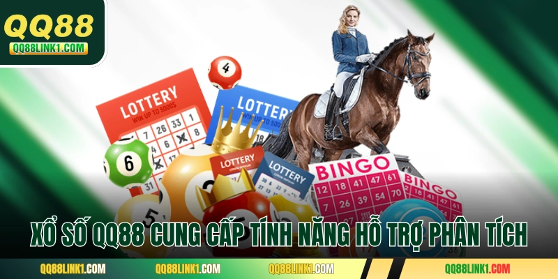 Xổ số QQ88 cung cấp tính năng hỗ trợ phân tích