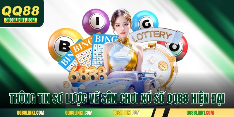 Thông tin sơ lược về sân chơi xổ số QQ88 hiện đại